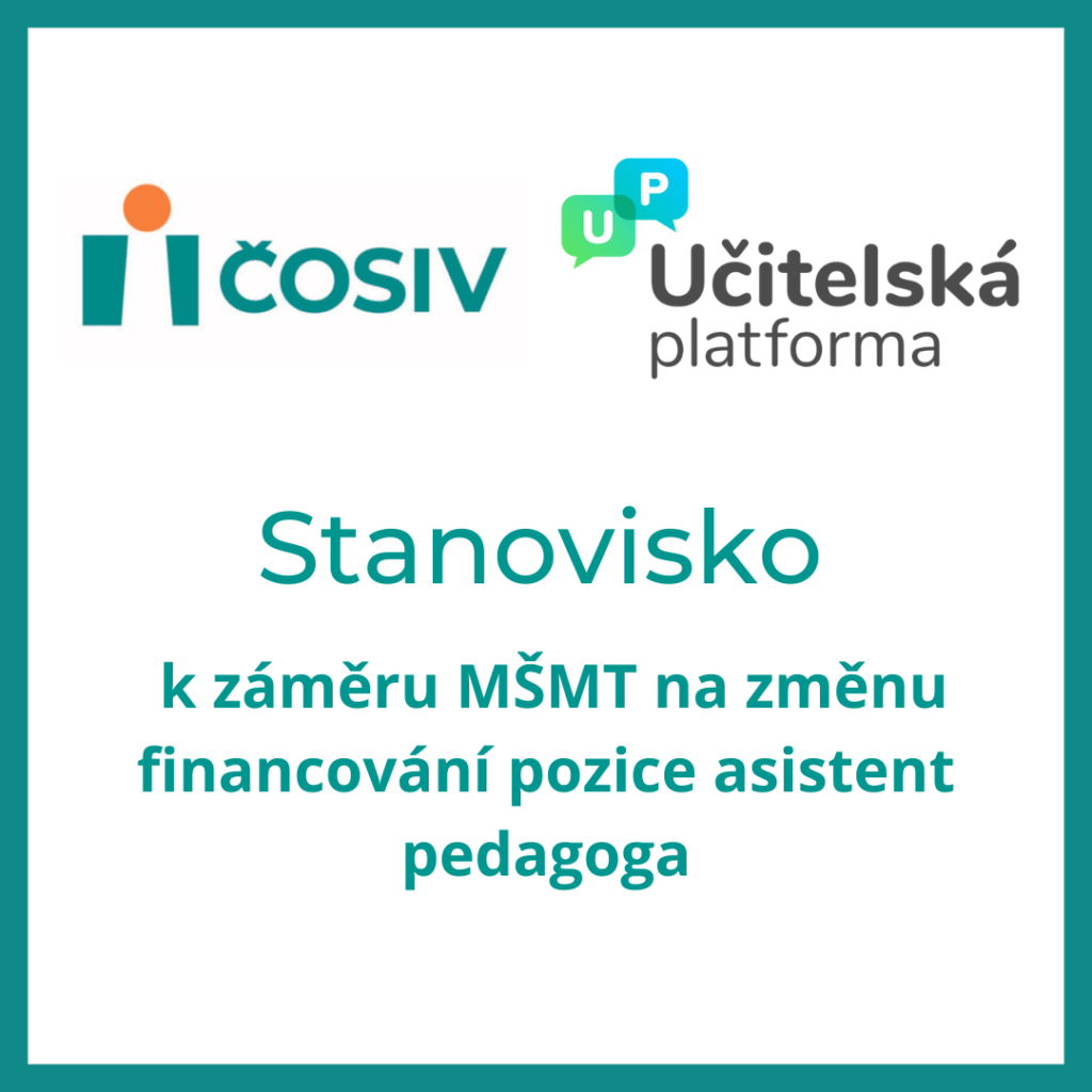 Stanovisko ČOSIV a Učitelské platformy k záměru MŠMT na změnu financování pozice asistent pedagoga